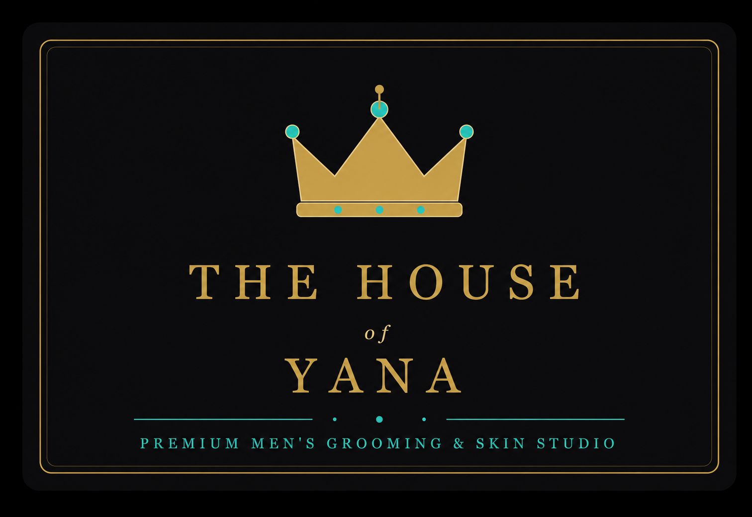 The House of Yana — Premium Men's Grooming & Skin Studio